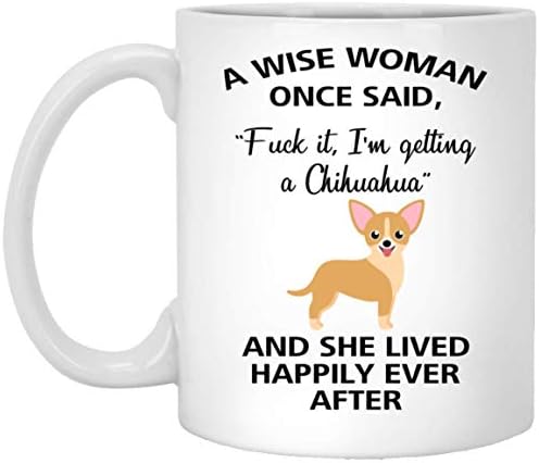 Bilge Bir Kadın Bir Kez Dedi Komik Chihuahua Anne Köpek Kupa Hediyeler Onun İçin Sarcastic Kahve Kupaları Kadınlar
